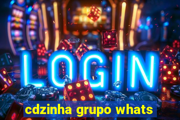 cdzinha grupo whats